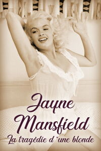 Jayne Mansfield: The Tragedy of a Blonde (2015)
