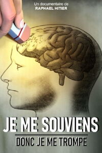 Je me souviens donc je me trompe (2016)