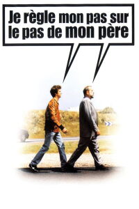 Je règle mon pas sur le pas de mon père (1999)