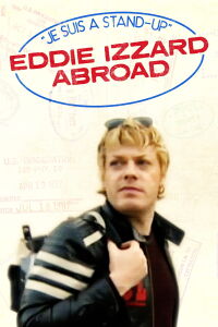 Je Suis A Stand-Up: Eddie Izzard Abroad (1996)