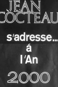 Jean Cocteau Addresses the Year 2000 (1962)