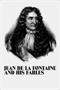 Jean de La Fontaine - L'homme qui aimait les fables (2021)