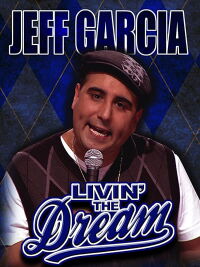 Jeff Garcia: Livin' the Dream (2008)
