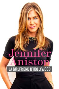 Jennifer Aniston : la girlfriend d'Hollywood (2020)
