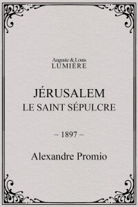 Jérusalem, le saint sépulcre (1897)