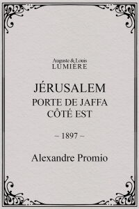 Jérusalem : porte de Jaffa, côté Est (1897)