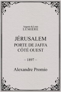 Jérusalem : Porte de Jaffa, côté ouest (1897)