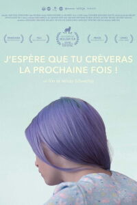 J'espère que tu crèveras la prochaine fois ! (2018)
