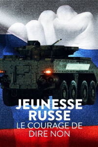 Jeunesse Russe, le courage de dire non (2023)