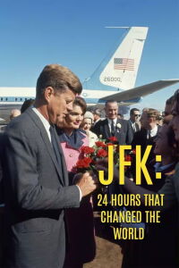 JFK: 24 Hours That Change the World (2023)