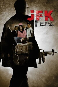 JFK - La preuve irréfutable (2013)