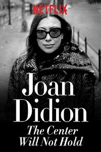 Joan Didion: The Center Will Not Hold (2017)