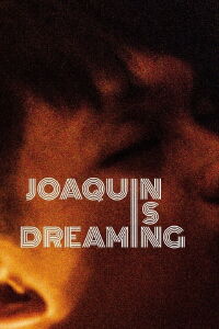 Joaquin Is Dreaming (2023)