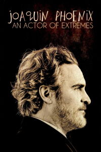 Joaquin Phoenix - Schauspieler der Extreme (2024)