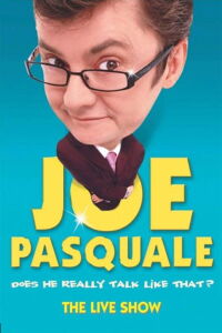 Joe Pasquale: Does He Really Talk Like That? The Live Show (2005)