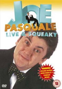 Joe Pasquale: Live & Squeaky (1996)