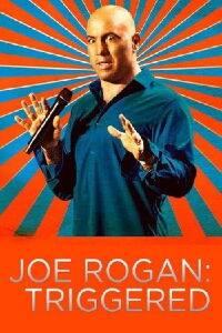 Joe Rogan: Triggered (2016)