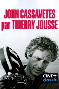 John Cassavetes par Thierry Jousse (2024)
