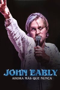 John Early: Ahora Más que Nunca (2023)