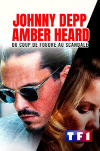 Johnny Depp contre Amber Heard : Du coup de foudre au scandal (2022)