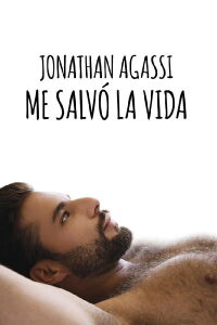 Jonathan Agassi Saved My Life (2018)