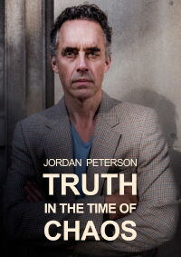 Jordan Peterson: Truth in the Time of Chaos (2018)