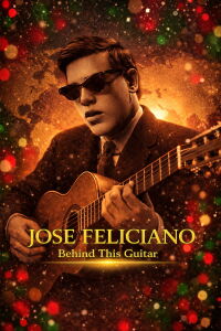 Jose Feliciano: Behind This Guitar (2022)
