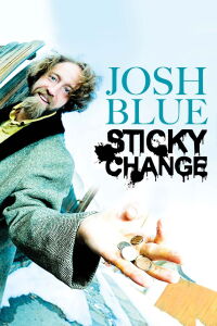 Josh Blue: Sticky Change (2012)