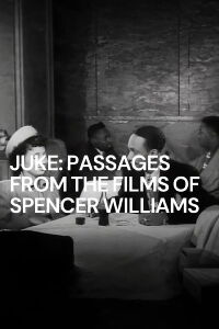 Juke: Passages from the Films of Spencer Williams (2015)