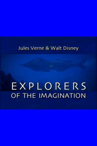 Jules Verne and Walt Disney: Explorers of the Imagination (2003)