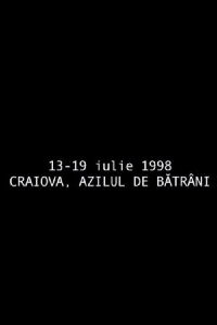 July 13 - July   19, 1998 Craiova, The Retirement Home (1998)