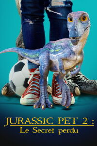 Jurassic Pet 2 : Le secret perdu (2023)