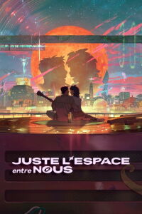 Juste l'espace entre nous (2025)