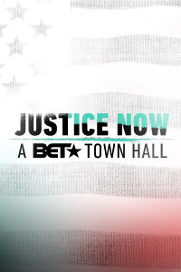 Justice Now: A BET Town Hall (2020)