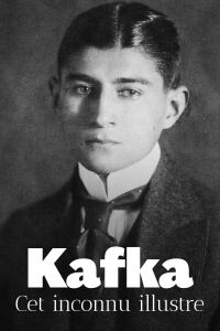Kafka, cet inconnu illustre (2024)
