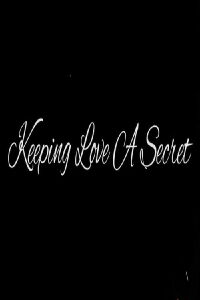 Keeping Love a Secret (2018)