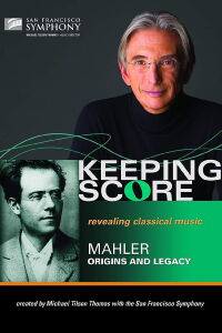 Keeping Score - Mahler Origins and Legacy (2011)