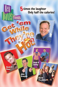 Ken Davis & Friends: Get 'em While They're Hot! (2009)