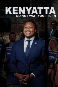 Kenyatta: Do Not Wait Your Turn (2023)