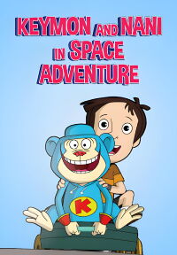 Keymon and Nani in Space Adventure (2012)