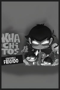 KHACHITOS: Culpable Frígido (2018)