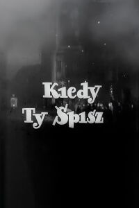 Kiedy ty śpisz (1953)