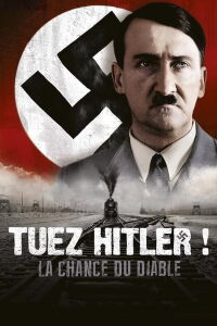 Kill Hitler! The Luck of the Devil (2015)