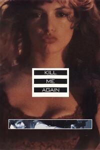 Kill Me Again (1989)