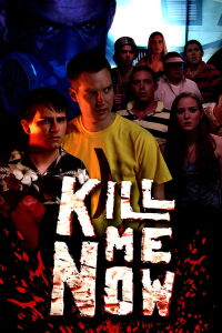 Kill Me Now (2012)