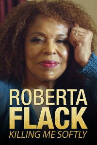 Killing Me Softly: The Roberta Flack Story (2014)