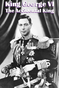 King George VI: The Accidental King (2020)