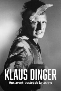 Klaus Dinger : Aux avant-postes de la techno (2019)