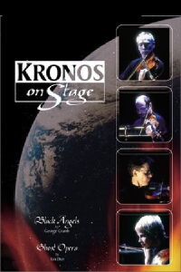 Kronos Quartet - Kronos on Stage (Black Angels - Ghost Opera) (2002)