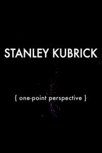 Kubrick: One-Point Perspective (2012)